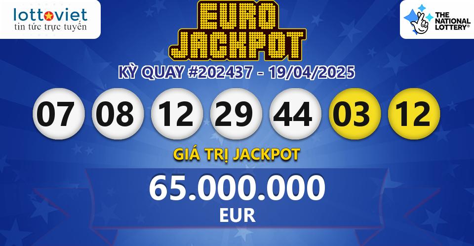 Cập nhật kết quả xổ số châu Âu EuroJackpot hôm nay ngày 19/04/2025